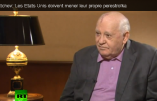 Vidéo – Gorbatchev: « Les Américains ont besoin de faire leur Perestroïka à présent, c’est moi qui vous le dit! »