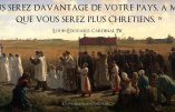 « Vous serez davantage de votre pays, à mesure que vous serez plus chrétiens » (Cardinal Pie)