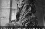 « Ne nous laissons pas étourdir par un repos qui mènerait à la paresse » (Charlemagne)