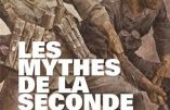 Les Mythes de la Seconde Guerre mondiale