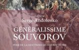 Généralissime Souvorov, père de la doctrine de guerre russe (Général Serge Andolenko)