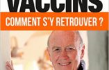 Vaccins, comment s’y retrouver ? (Professeur Henri Joyeux)