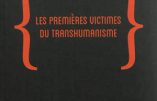 Les premières victimes du transhumanisme