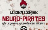 Neuro-pirates : réflexions sur l’ingénierie sociale (Lucien Cerise)