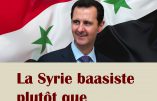 La Syrie baasiste plutôt que l’Etat islamique… (Synthèse Nationale)