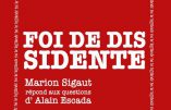 Foi de dissidente – Marion Sigaut, les chrétiens d’Orient, Alain Soral et la France, fille aînée de l’Eglise