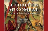 Le Chrétien au Combat pour Le Règne de Dieu d’après le cardinal Pie