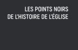 Les points noirs de l’histoire de l’Eglise – Pour en finir avec 20 siècles de polémiques (Michael Hesemann)