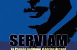 Serviam – La pensée politique d’Adrien Arcand