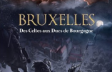 BD – Bruxelles, des Celtes aux ducs de Bourgogne