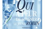 Qui a peur de soigner le jeune Robin ?