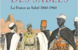 L’empire des sables – La France au Sahel (Emmanuel Garnier)