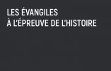 Les Evangiles à l’épreuve de l’histoire (Bruno Bioul)