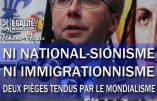 « Immigrationnisme, national-sionisme : deux pièges tendus par le mondialisme. » – 24 novembre à Lyon, conférence d’Alain Escada