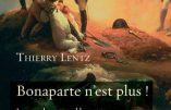 Bonaparte n’est plus ! (Thierry Lentz)