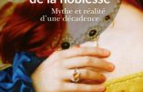 Le sabordage de la noblesse – Mythe et réalité d’une décadence