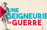 Québec – Exposition « Une seigneurie en guerre » jusqu’au 29 septembre 2019