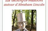 La désinformation autour d’Abraham Lincoln (Alain Sanders)