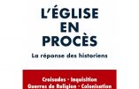 Jean Sévillia au sujet des procureurs contre l’Eglise : protestants, révolutionnaires, scientistes, marxistes, matérialistes,…