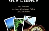 La Masure des Sables : sur les traces de Louis-Ferdinand Céline au Danemark (Frédéric Andreu)