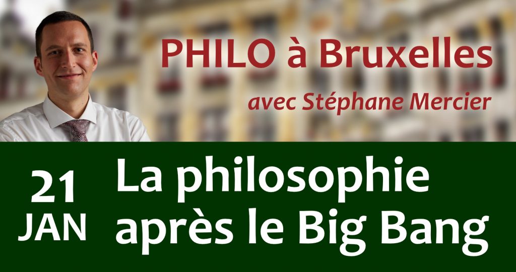 21 janvier 2020 à Bruxelles – Conférence « La philosophie après le Big Bang »