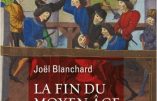 La Fin du Moyen Âge (Joël Blanchard)