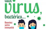 Face aux virus, bactéries… Boostez votre immunité ! (Professeur Henri Joyeux)